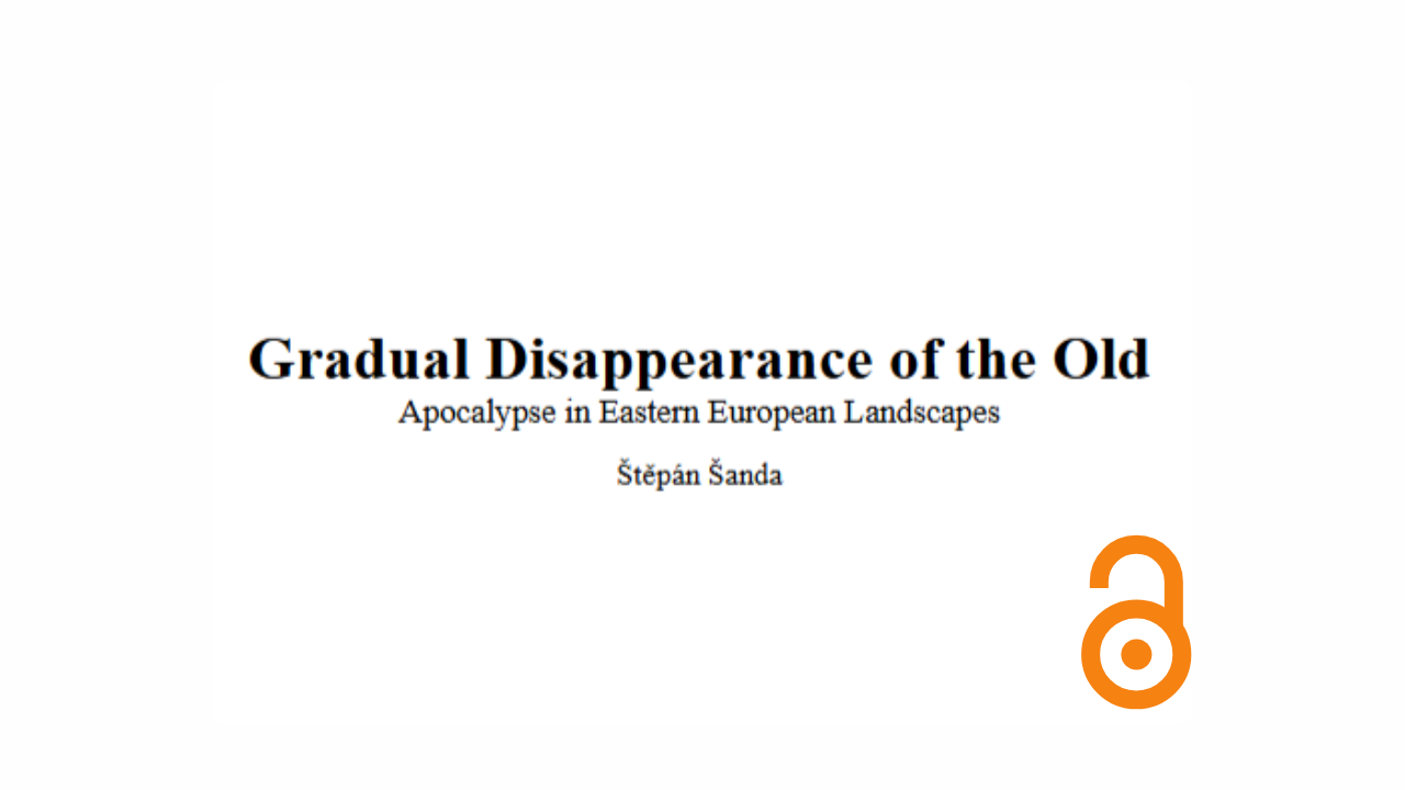 Gradual Disappearance of the Old. Apocalypse in Eastern European Landscapes