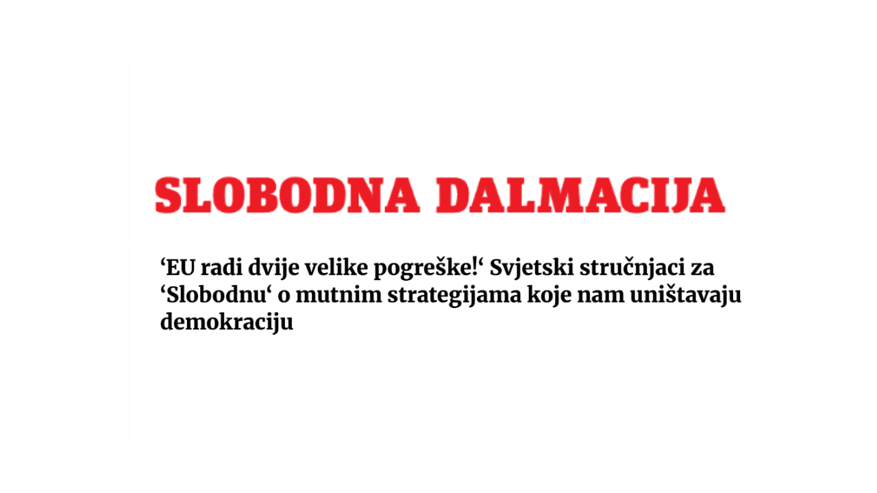 ‘EU is making two big mistakes!’ Global experts talk to ‘Slobodna’ about the shady strategies destroying our democracy
