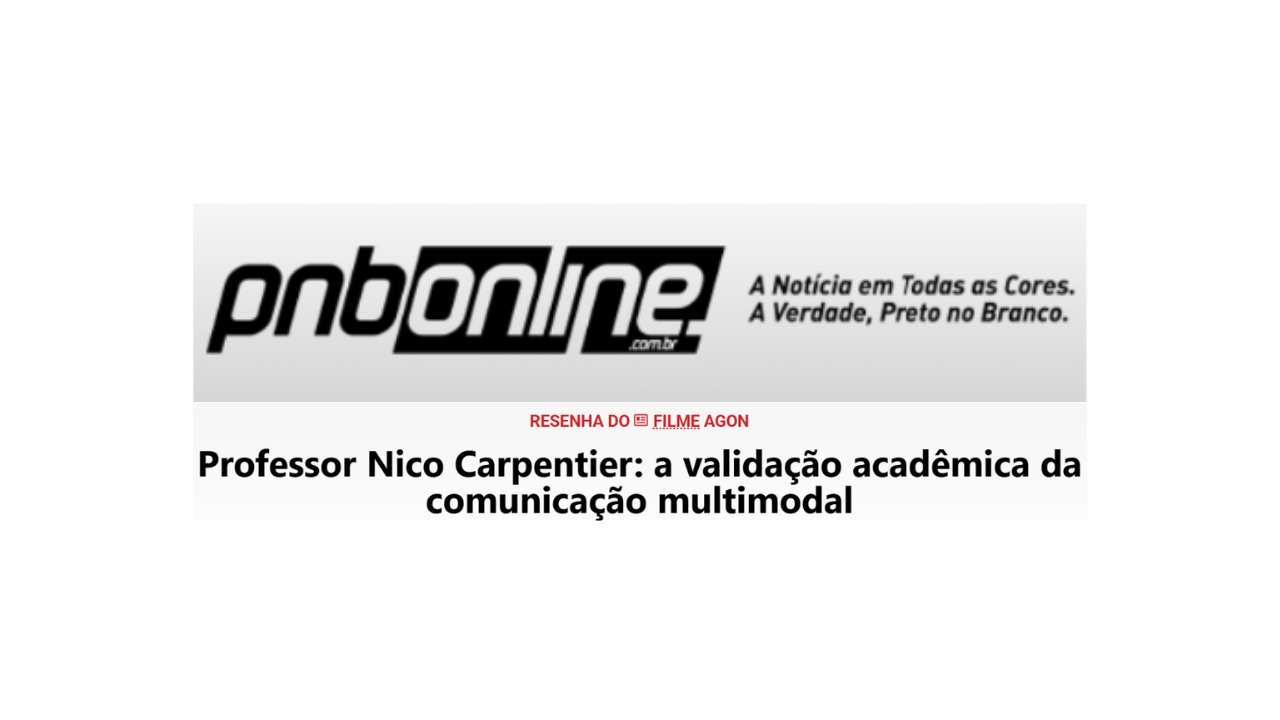 Professor Nico Carpentier: a validação acadêmica da comunicação multimodal